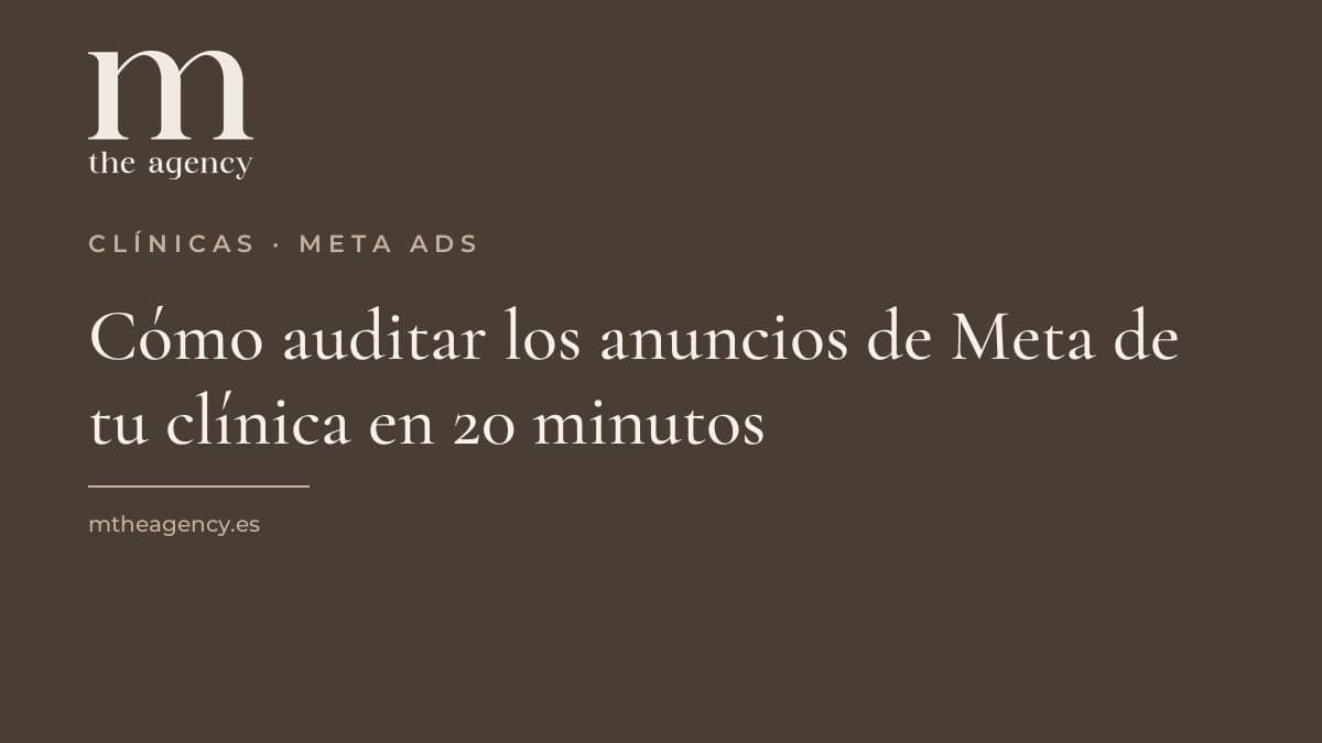 Cómo auditar los anuncios de Meta de tu clínica en 20 minutos (con la Biblioteca de anuncios)