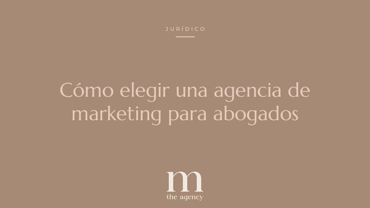 Cómo elegir una agencia de marketing para abogados: entregables, medición y señales de alarma