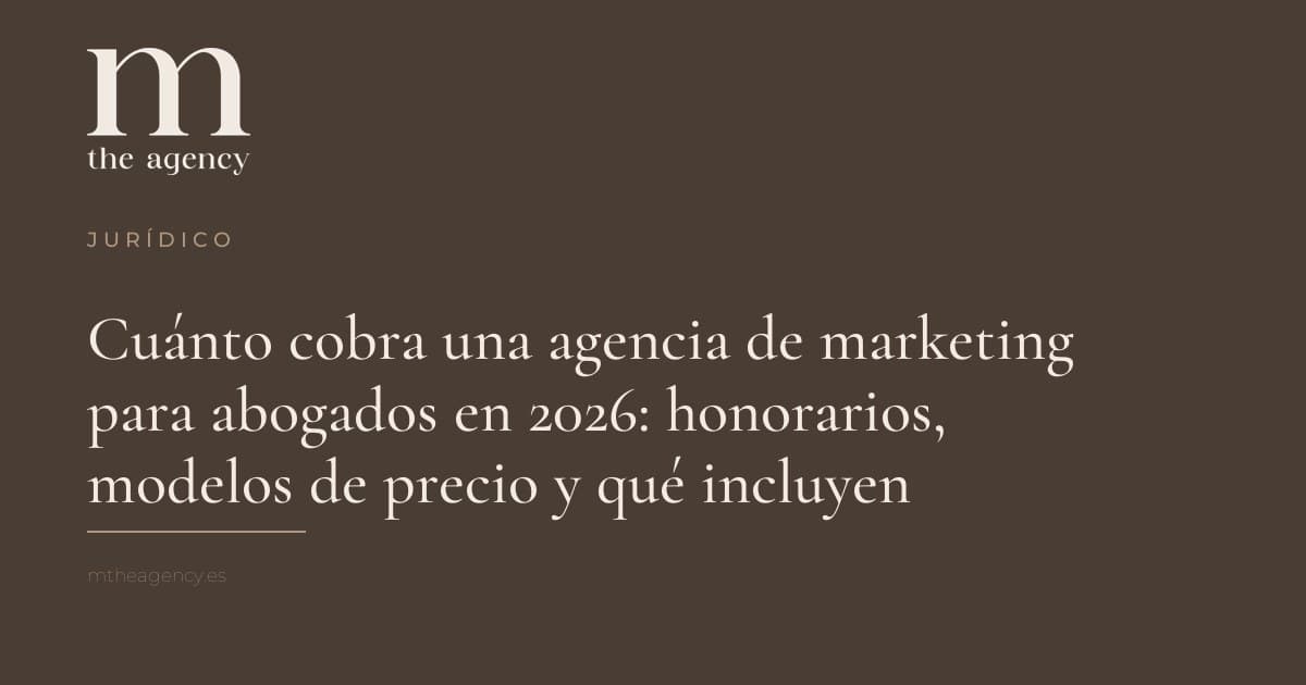 Cuánto cobra una agencia de marketing para abogados en 2026: honorarios, modelos de precio y qué incluyen