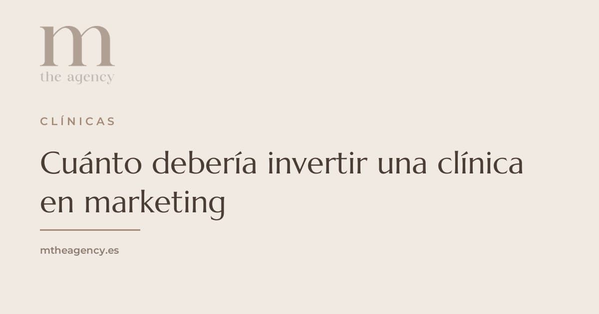 Cuánto debería invertir una clínica en marketing (con números reales)