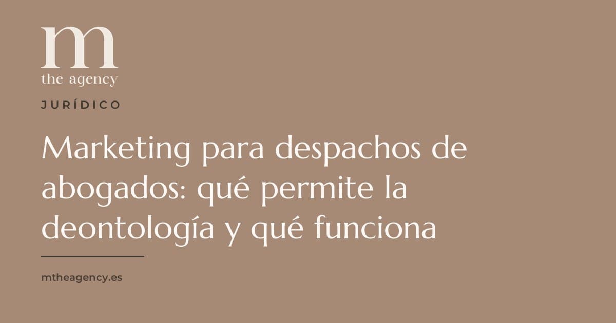 Marketing para despachos de abogados: qué permite la deontología y qué funciona