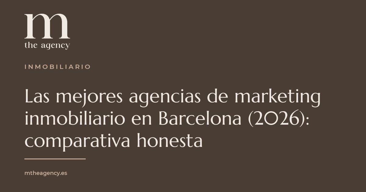 Las mejores agencias de marketing inmobiliario en Barcelona (2026): comparativa honesta