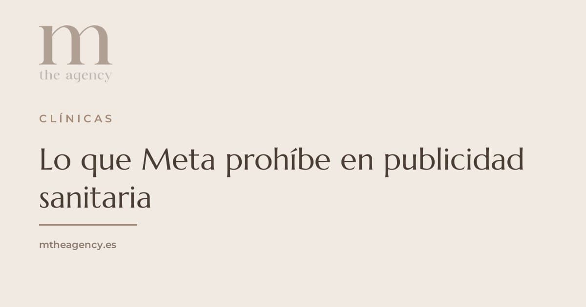 Lo que Meta prohíbe en publicidad sanitaria (y qué hacer en su lugar)