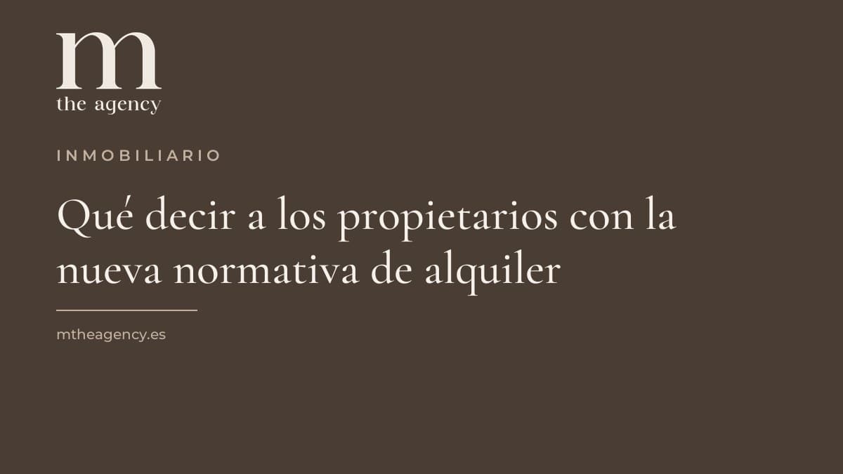 Qué decir a los propietarios con la nueva normativa de alquiler (guion para captar en plena incertidumbre)