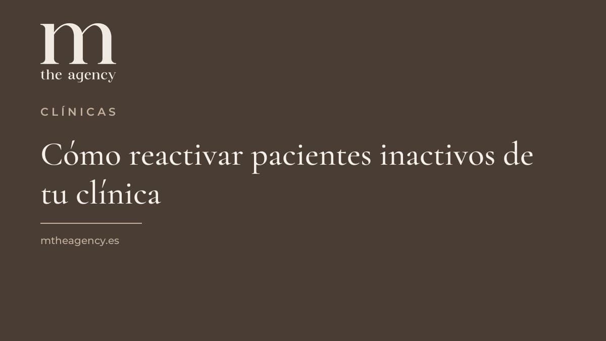 Cómo reactivar pacientes inactivos de tu clínica: WhatsApp, CRM y qué decir exactamente