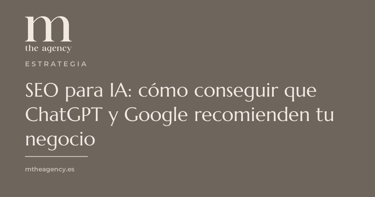 SEO para IA: cómo conseguir que ChatGPT y Google recomienden tu negocio